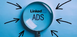 LinkedIn Ads: Como Usar Publicidade Paga de Forma Eficiente